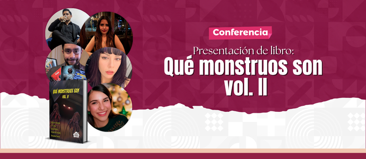 Qué monstruos son, vol. II
